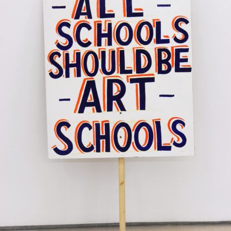 Bob and Roberta Smith, All Schools should be Art Schools, 2012