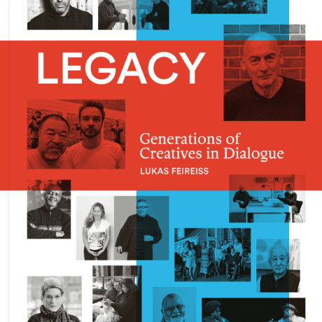 Legacy: Generations of Creatives in Dialogue, by Lukas Feireiss, cover