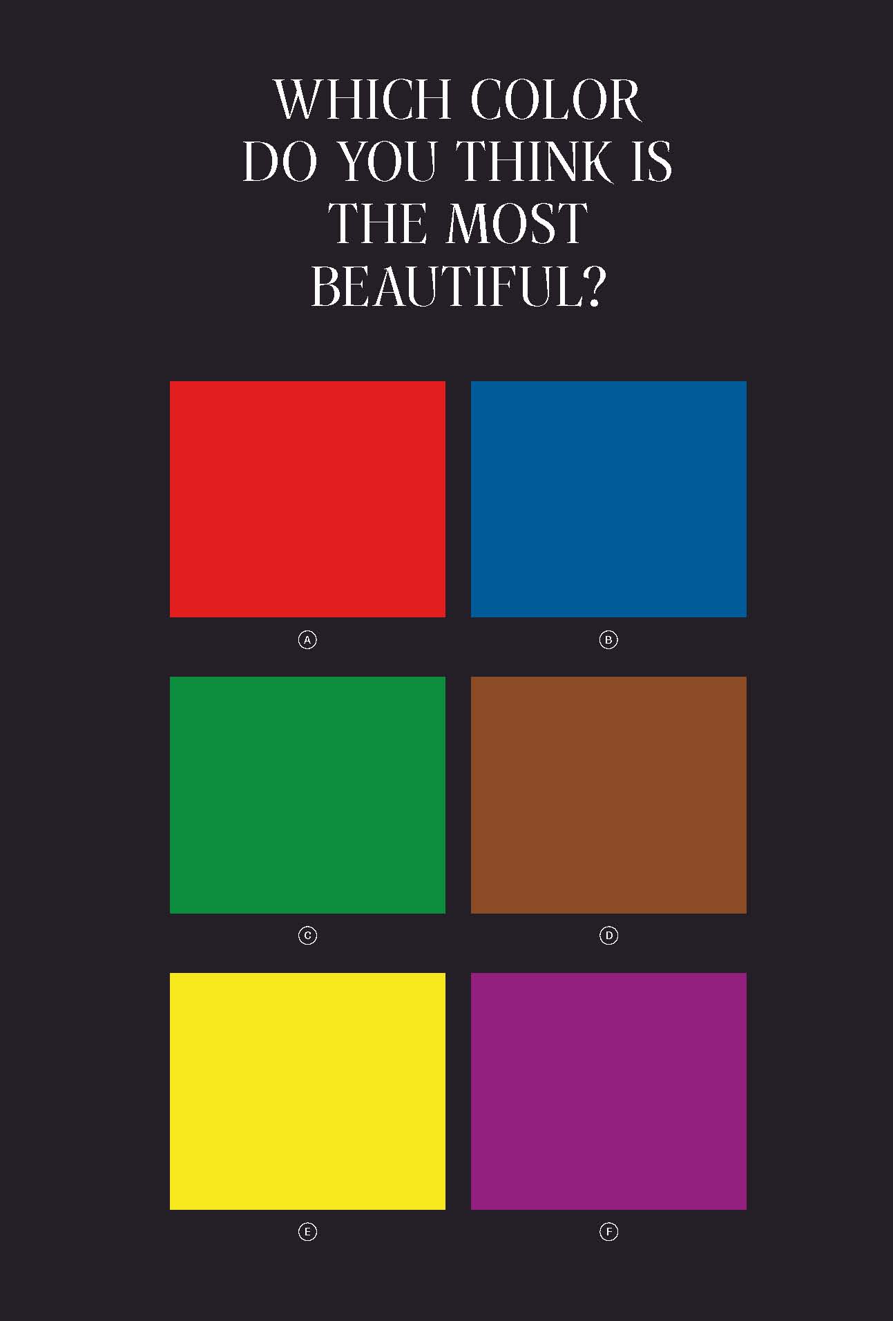 Survey question: Which Color Do You Think is the Most Beautiful? Picture credit: Â© Sagmeister & Walsh
