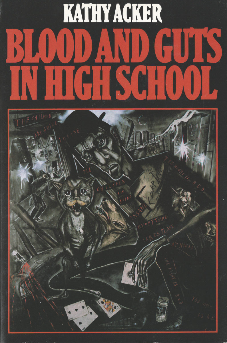 Kathy Acker, Blood and Guts in High School, Grove Press, New York, 1984, first edition. Copyright Kathy Acker 1978